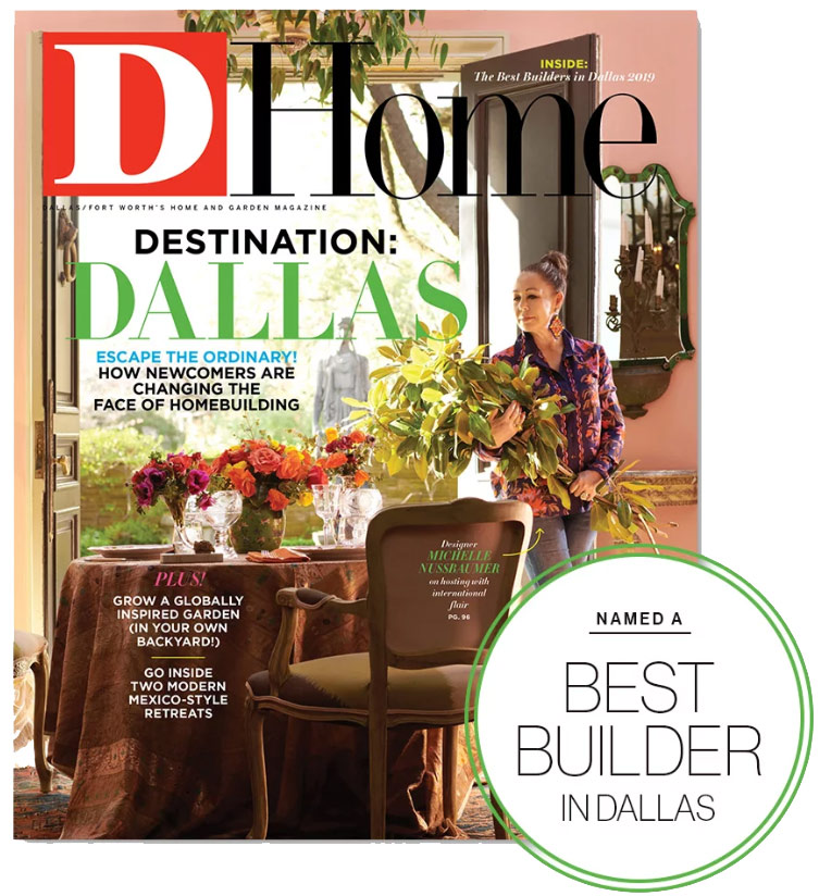 For the 15th year in a row, Desco Fine Homes has been named one of D Magazine’s Best Home Builders in Dallas! Desco Fine Homes named one of D Home’s Best Builders in Dallas 2019, making Desco Fine Homes one of D Home’s Best Builders in Dallas 15 years in a row.
