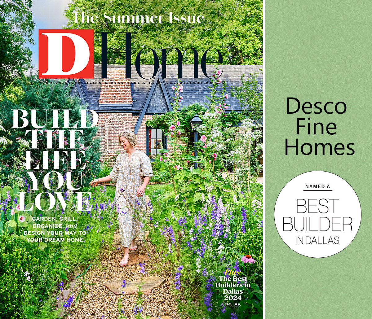 D Magazine has awarded Desco Fine Homes the prestigious honor of being named D Homes Best Builder for 20 years straight! Being recognized as a D Magazine Best Builder means that a home builder has been selected by D Magazine, a well-known publication in Dallas, as one of the top builders in the area. This designation is awarded to builders who demonstrate excellence in craftsmanship, customer service, and industry reputation.